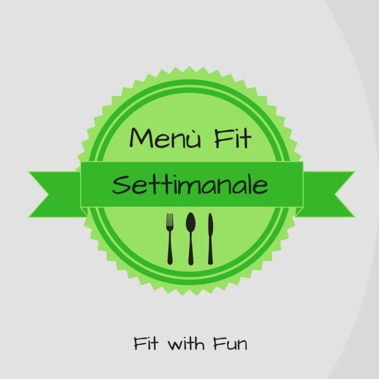 Menù Fit Settimanale per Tornare in Forma senza Privazioni